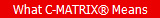 What C-MATRIX� Means